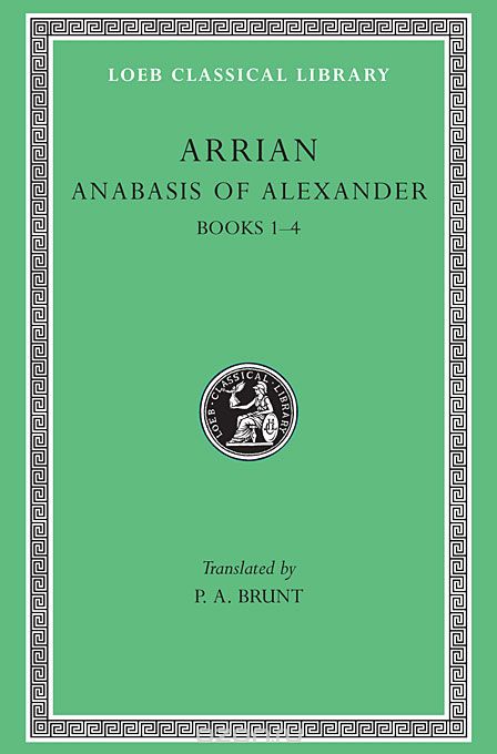Скачать книгу "Anabasis of Alexander & Indica Books I–IV L236 V 1 (Trans. Brunt)(Greek)"