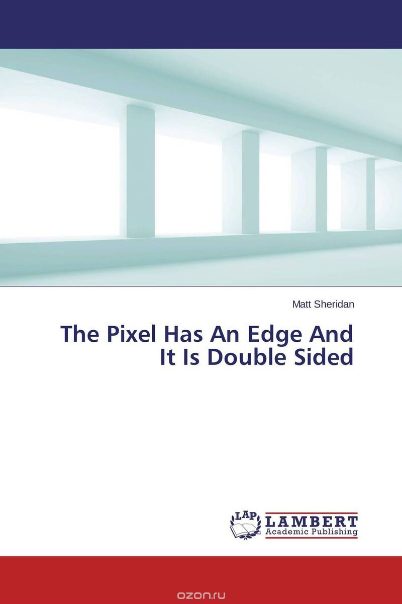 Скачать книгу "The Pixel Has An Edge And It Is Double Sided"