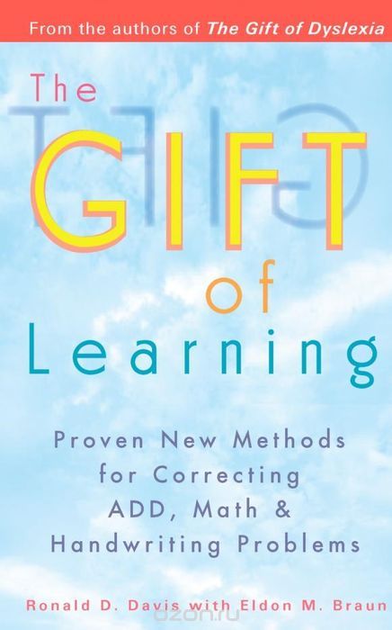 Скачать книгу "The Gift of Learning: Proven New Methods for Correcting ADD, Math & Handwriting Problems"