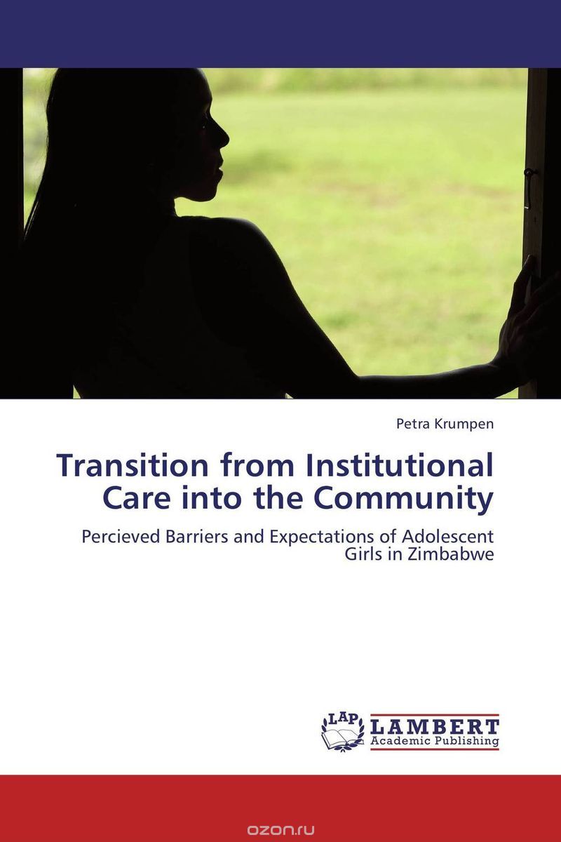 Скачать книгу "Transition from Institutional Care into the Community"