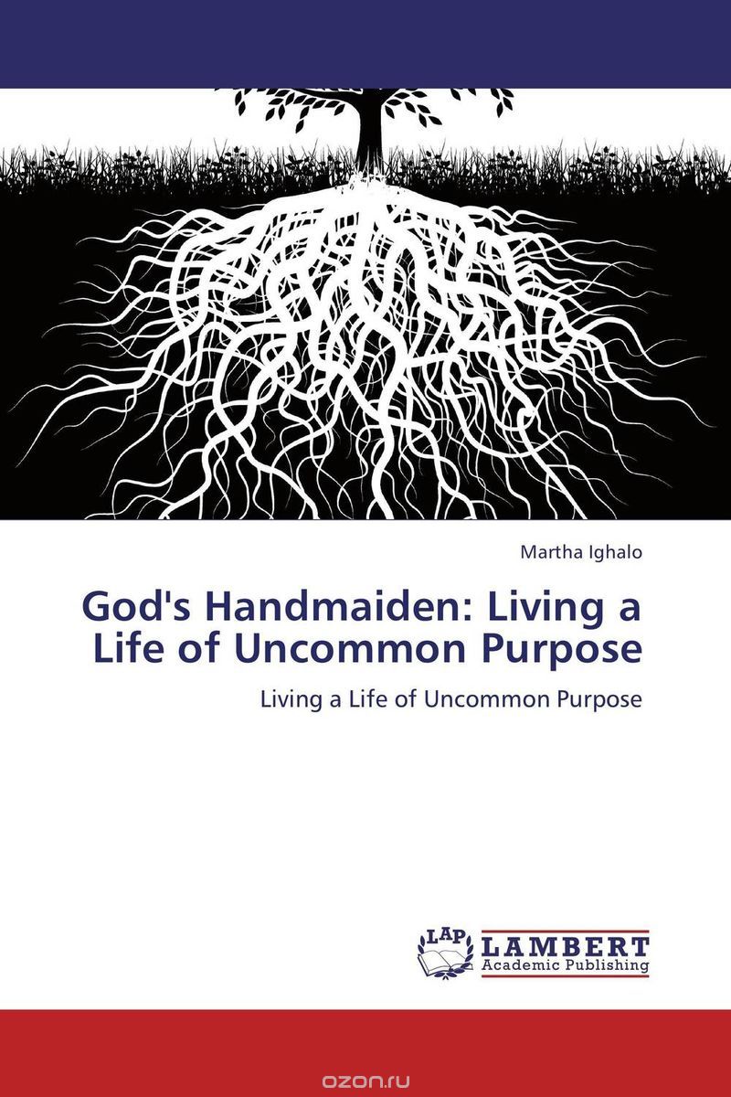 Скачать книгу "God's  Handmaiden: Living a Life of Uncommon Purpose"