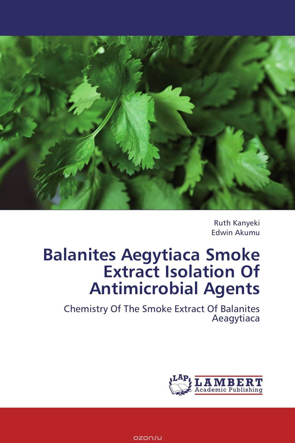 Скачать книгу "Balanites Aegytiaca Smoke Extract Isolation Of Antimicrobial Agents"