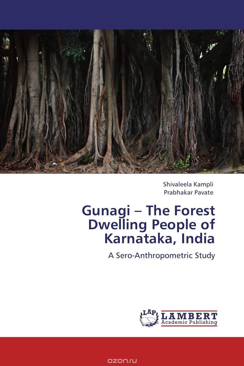 Скачать книгу "Gunagi – The Forest Dwelling People of Karnataka, India"