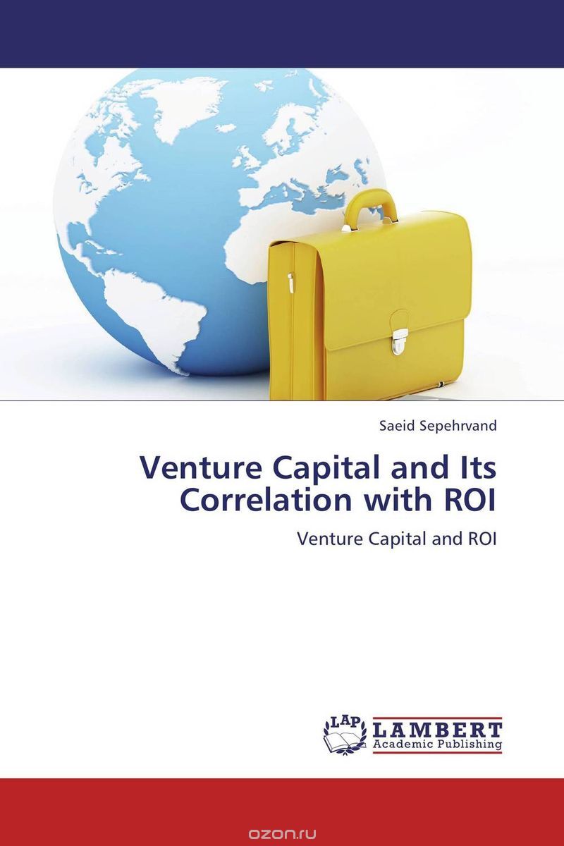 Скачать книгу "Venture Capital and Its Correlation with ROI"