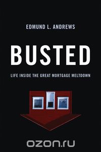 Busted – Life Inside The Great Mortgage Meltdown