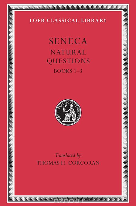 Naturales Quaestiones: Books 1–3 L450 V 7 (Trans. Corcoran)(Latin)