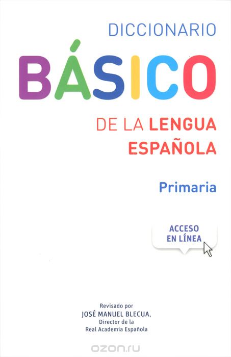 Diccionario Basico: De la lengua espanola: Primaria