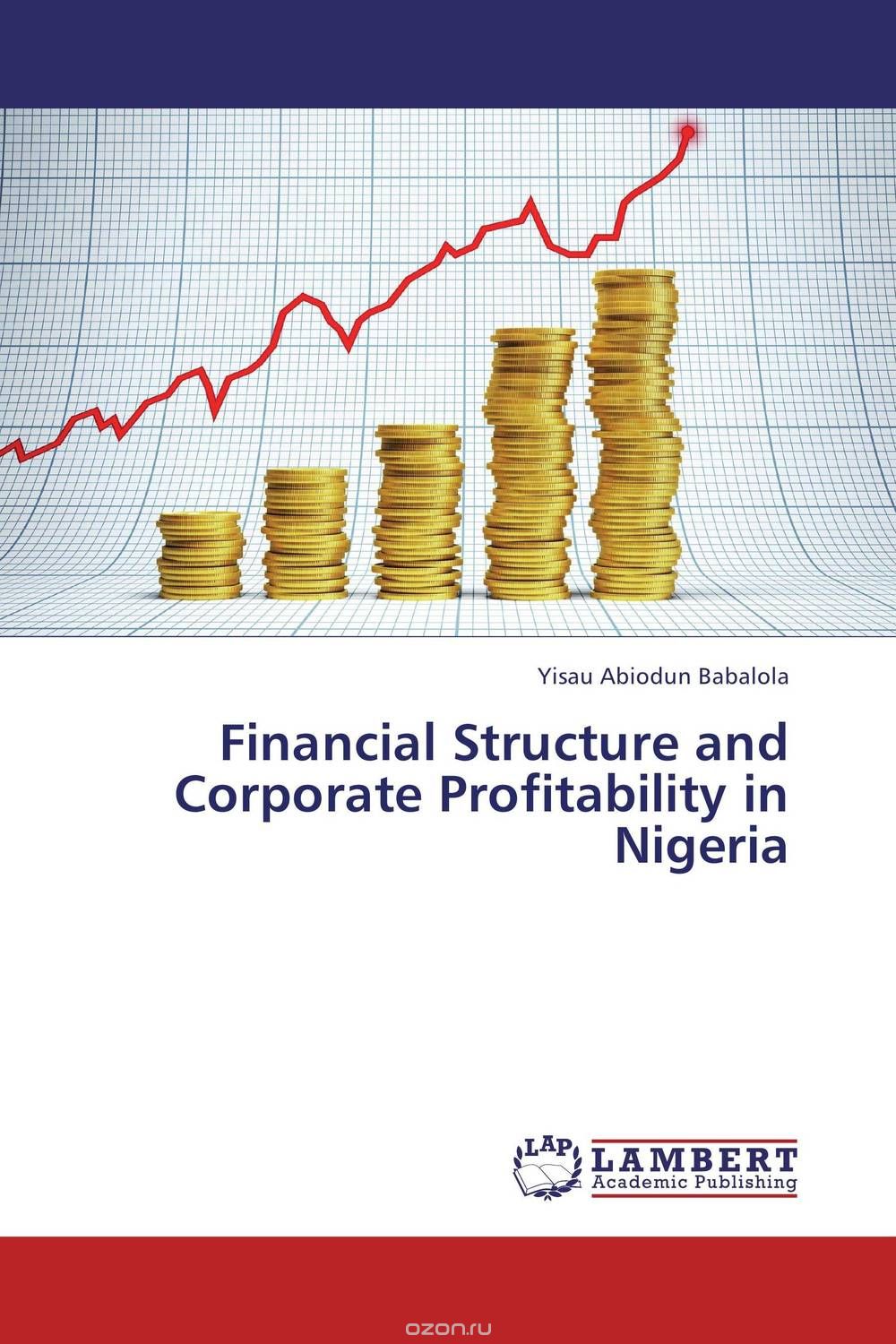 Скачать книгу "Financial Structure and Corporate Profitability in Nigeria"