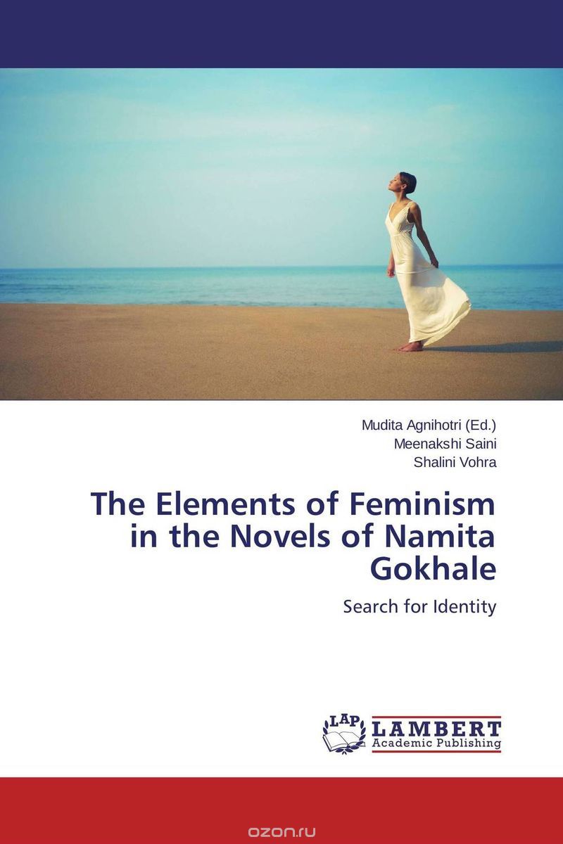 The Elements of Feminism in the Novels of Namita Gokhale