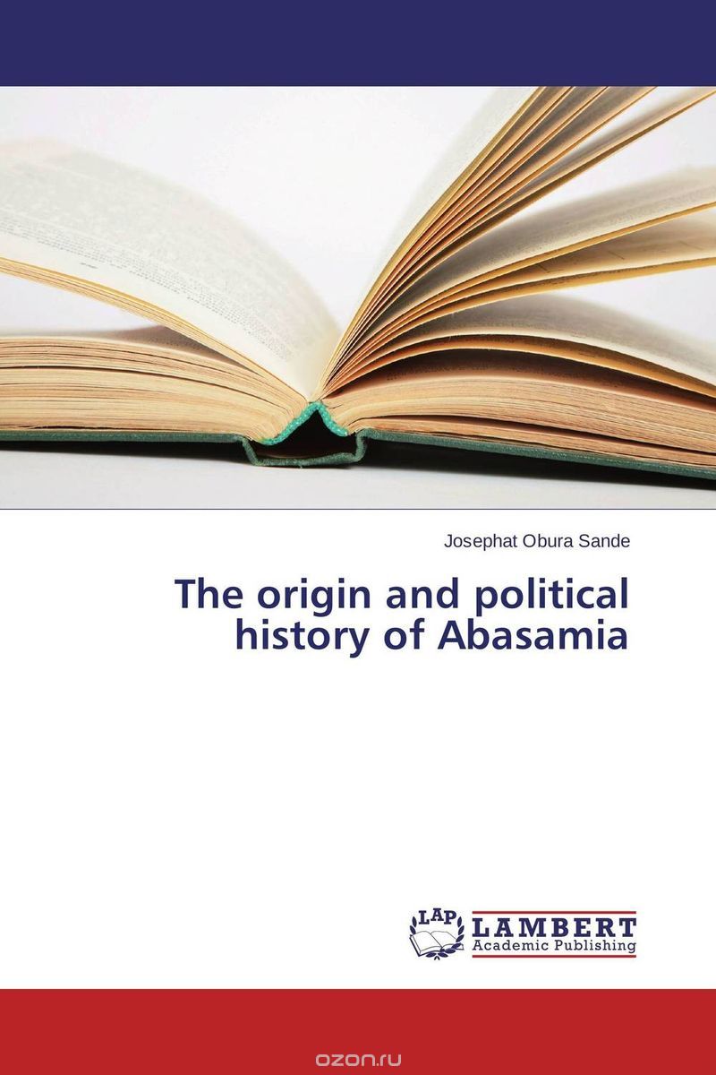 Скачать книгу "The origin and political history of Abasamia"