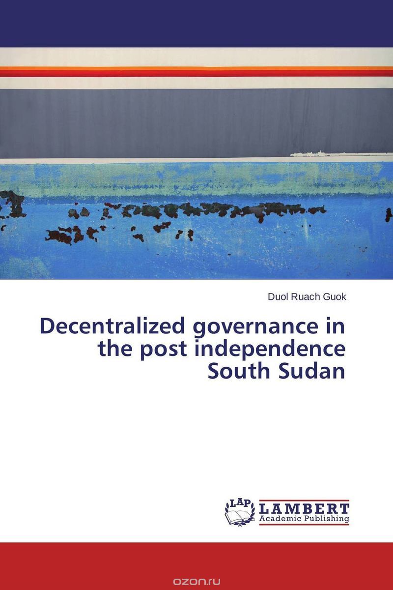 Decentralized governance in the post independence South Sudan