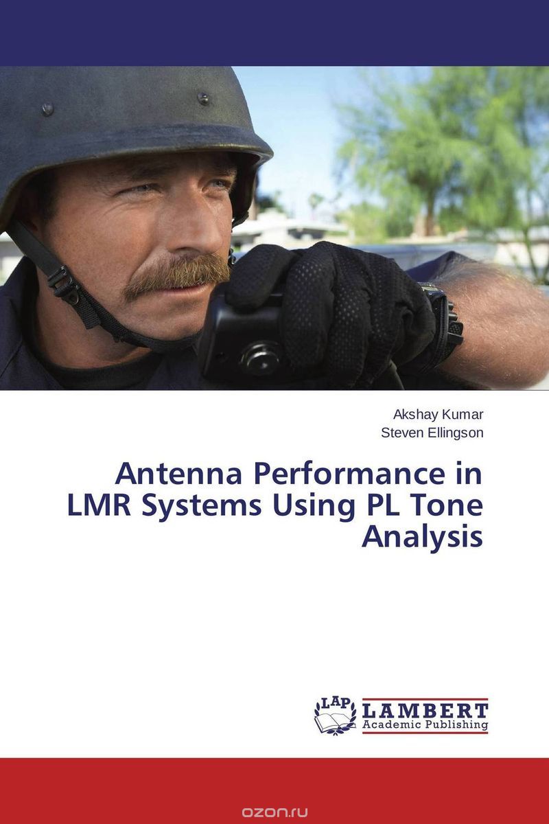 Скачать книгу "Antenna Performance in LMR Systems Using PL Tone Analysis"