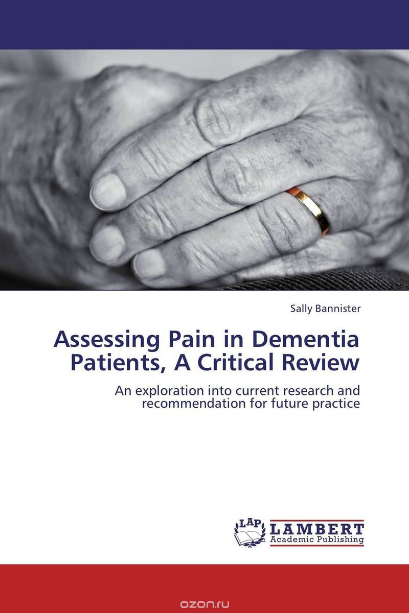 Скачать книгу "Assessing Pain in Dementia Patients, A Critical Review"