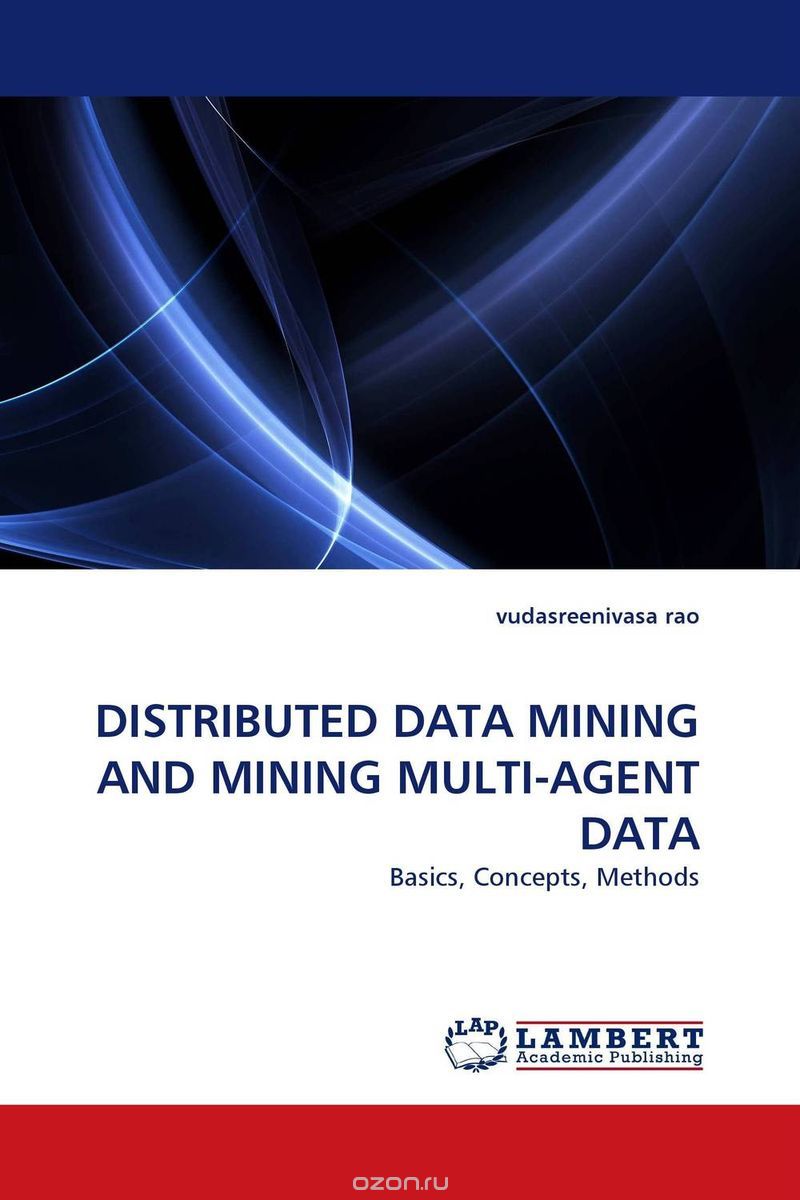 DISTRIBUTED DATA MINING AND MINING MULTI-AGENT DATA