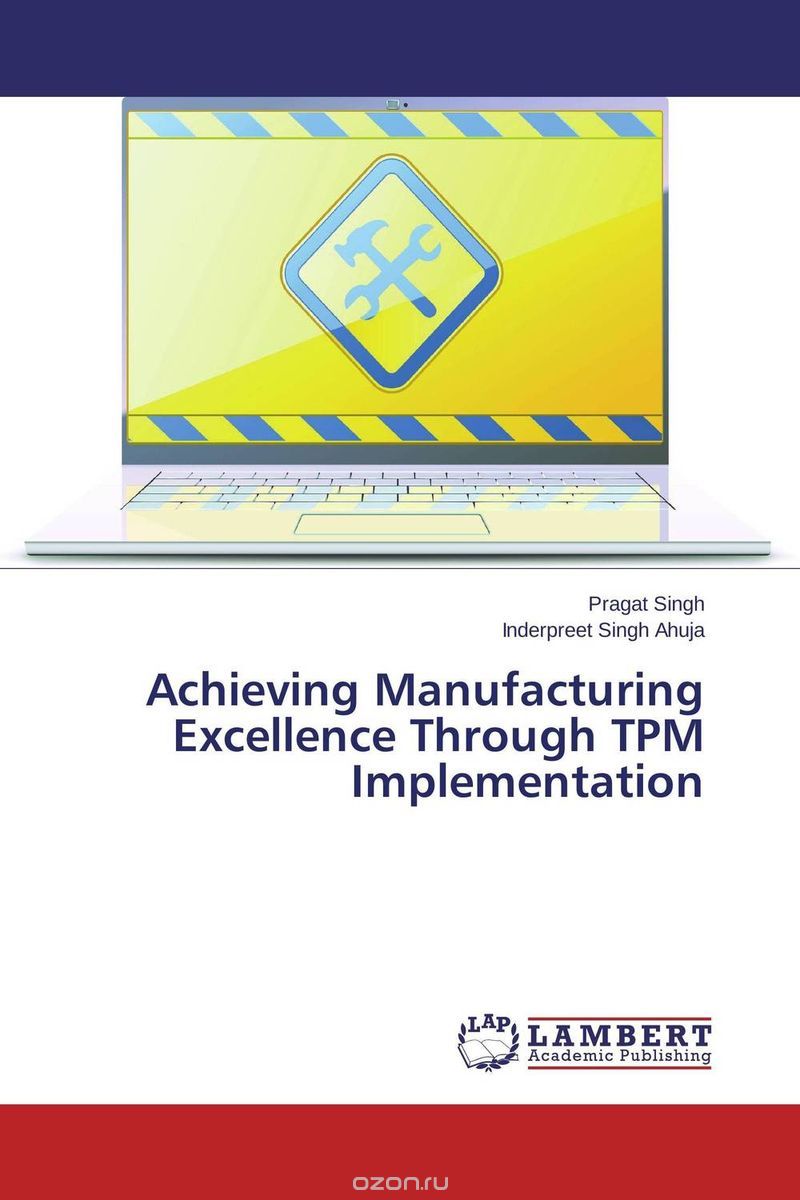 Скачать книгу "Achieving Manufacturing Excellence Through TPM Implementation"