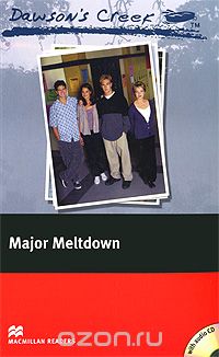 Скачать книгу "Dawson's Creek 3: Major Meltdown: Elementary Level (+ CD-ROM)"