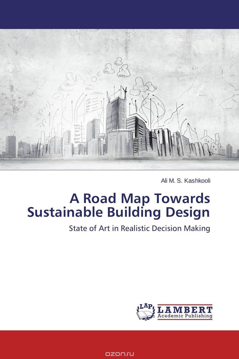 Скачать книгу "A Road Map Towards Sustainable Building Design"