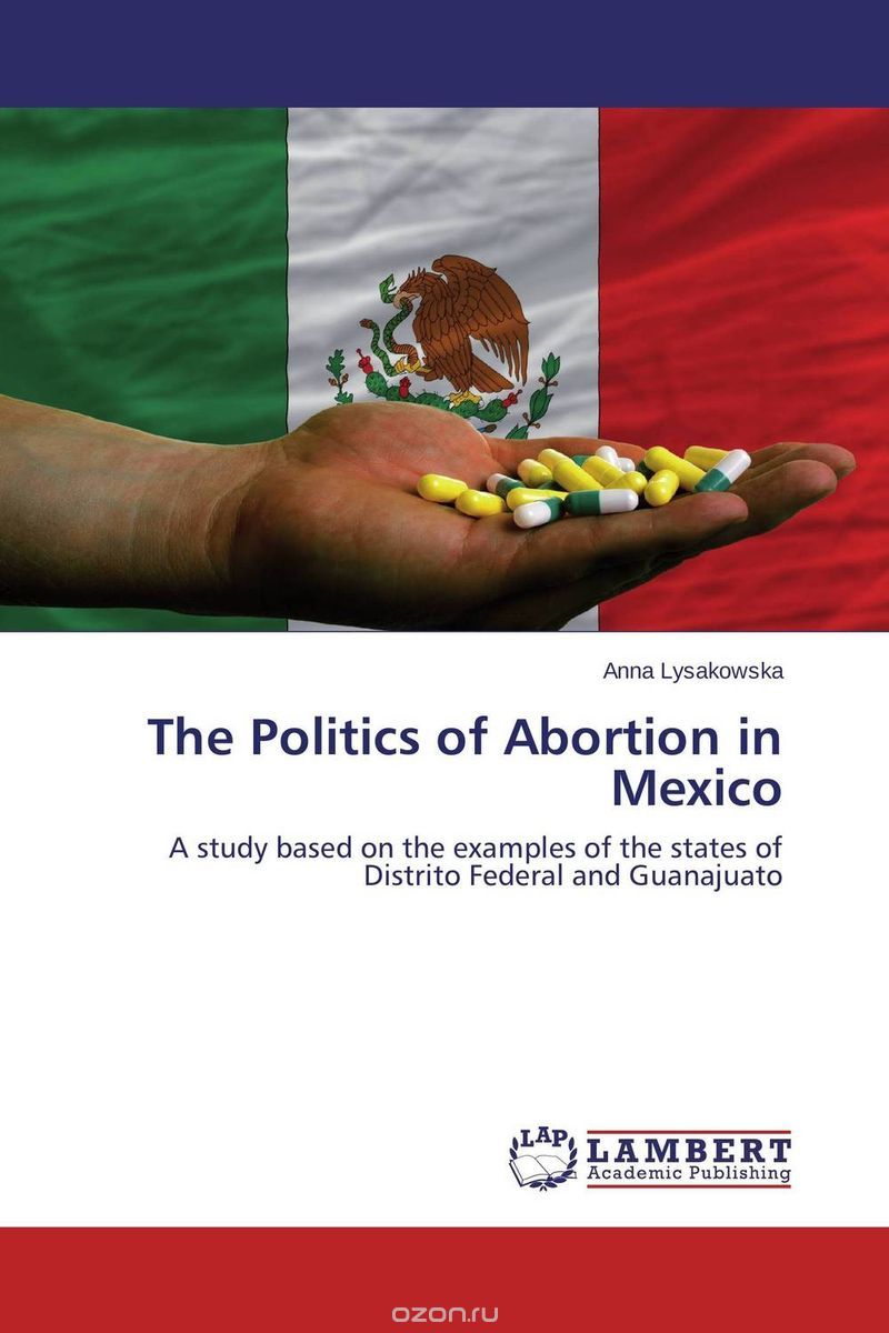Скачать книгу "The Politics of Abortion in Mexico"