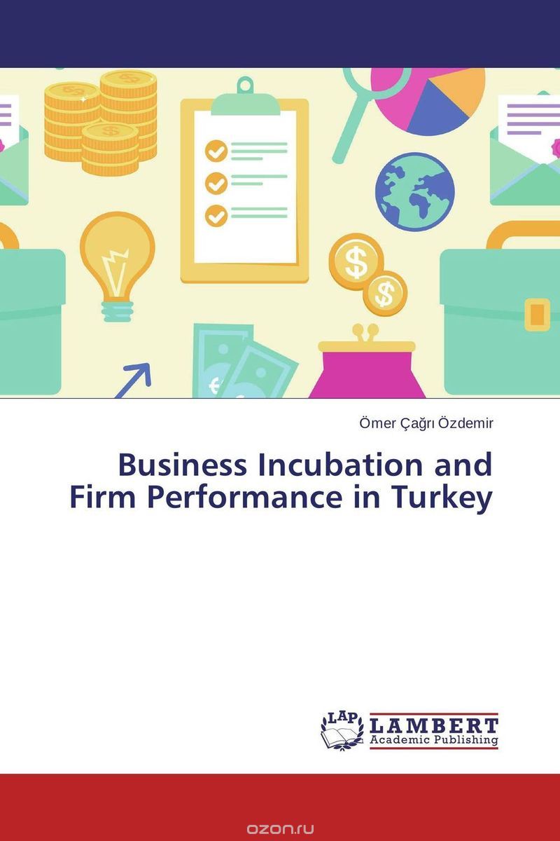 Скачать книгу "Business Incubation and Firm Performance in Turkey"