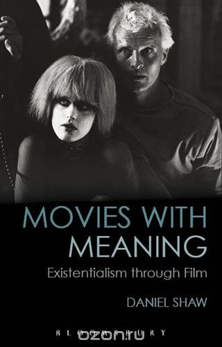 Скачать книгу "Movies with Meaning: Existentialism through Film"