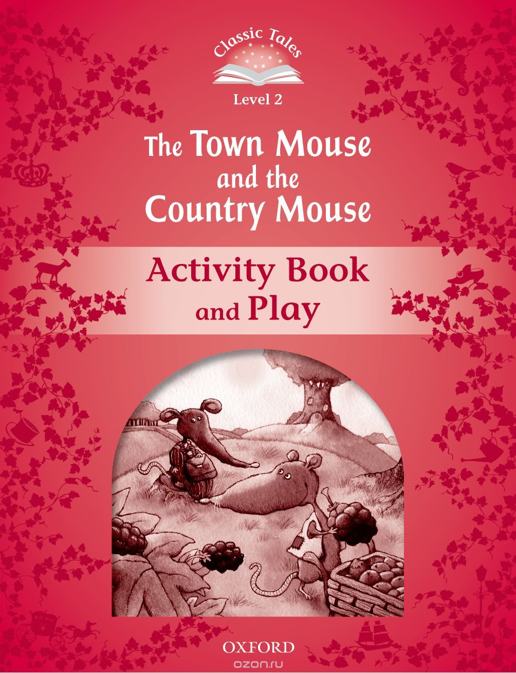 Скачать книгу "Classic tales LEVEL 2 TOWN MOUSE & COUNTRY MOUSE AB 2Ed"