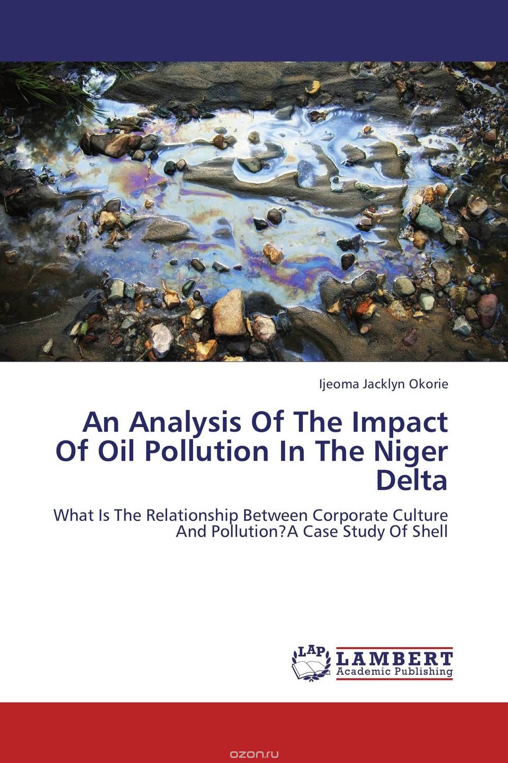 Скачать книгу "An Analysis Of The Impact Of Oil Pollution In The Niger Delta"