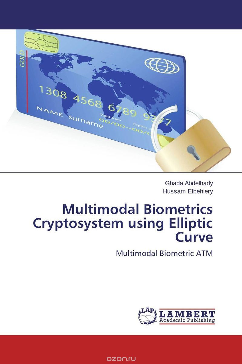 Скачать книгу "Multimodal Biometrics Cryptosystem using Elliptic Curve"