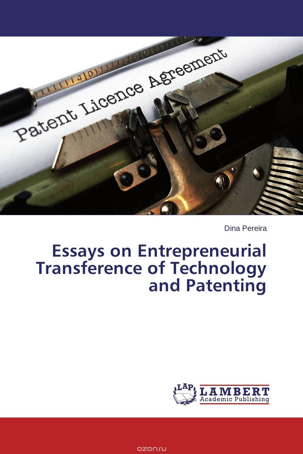 Essays on Entrepreneurial Transference of Technology and Patenting
