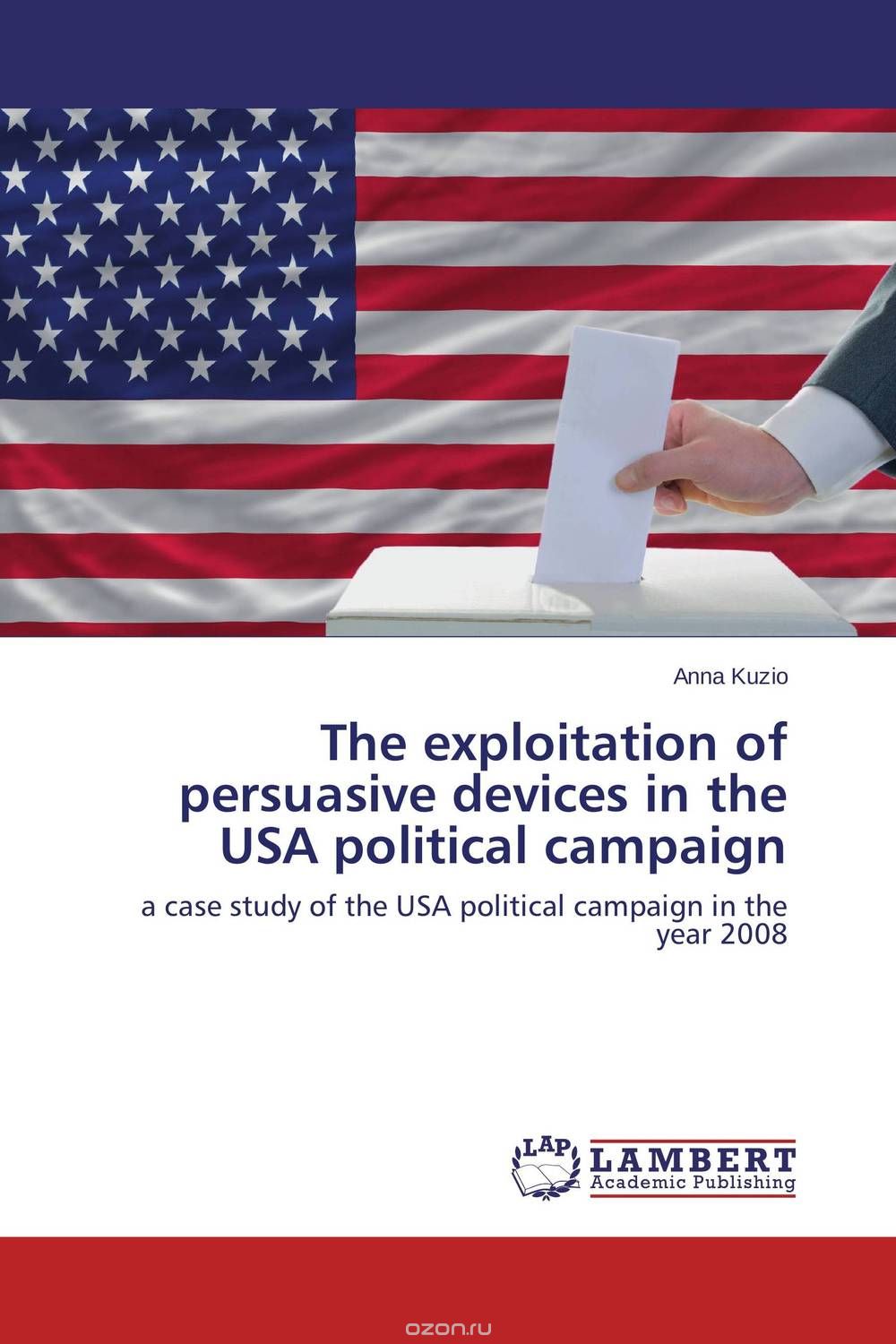 Скачать книгу "The exploitation of persuasive devices in the USA political campaign"