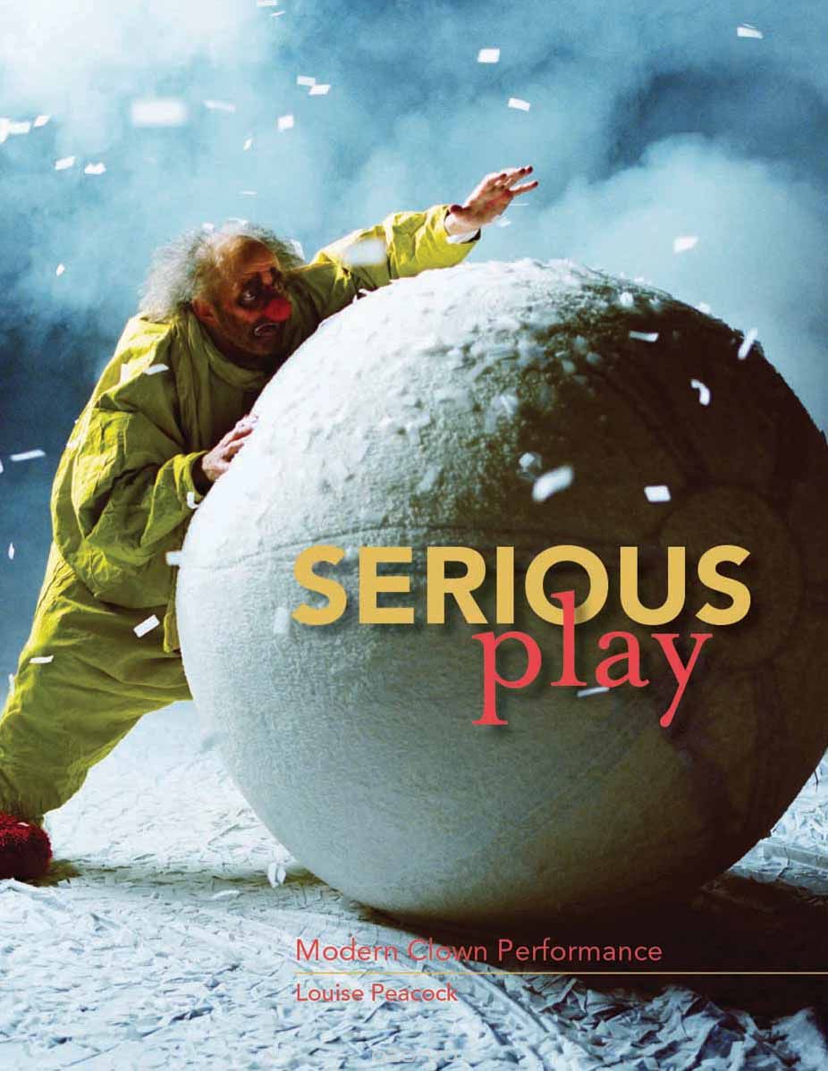 Скачать книгу "Serious Play – Modern Clown Performance"