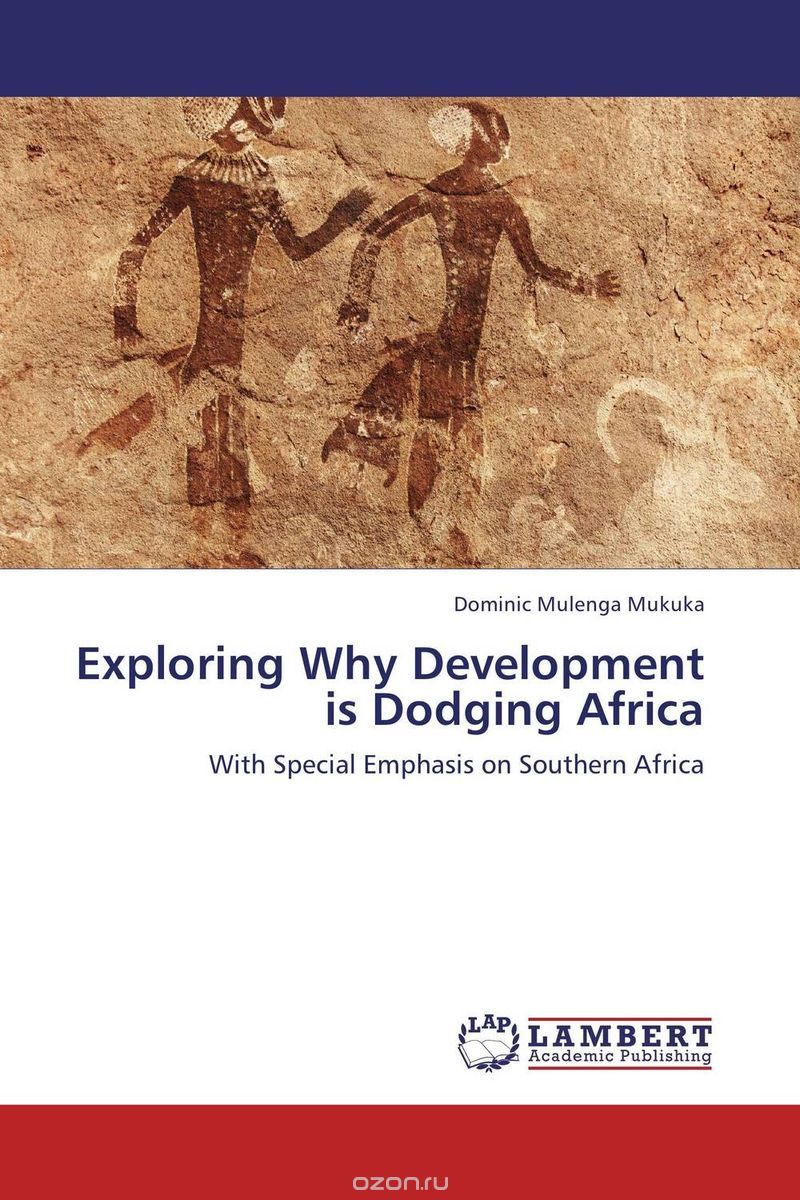 Скачать книгу "Exploring Why Development is Dodging Africa"