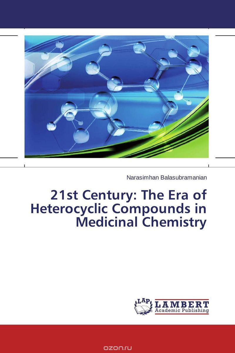 Скачать книгу "21st Century: The Era of Heterocyclic Compounds in Medicinal Chemistry"