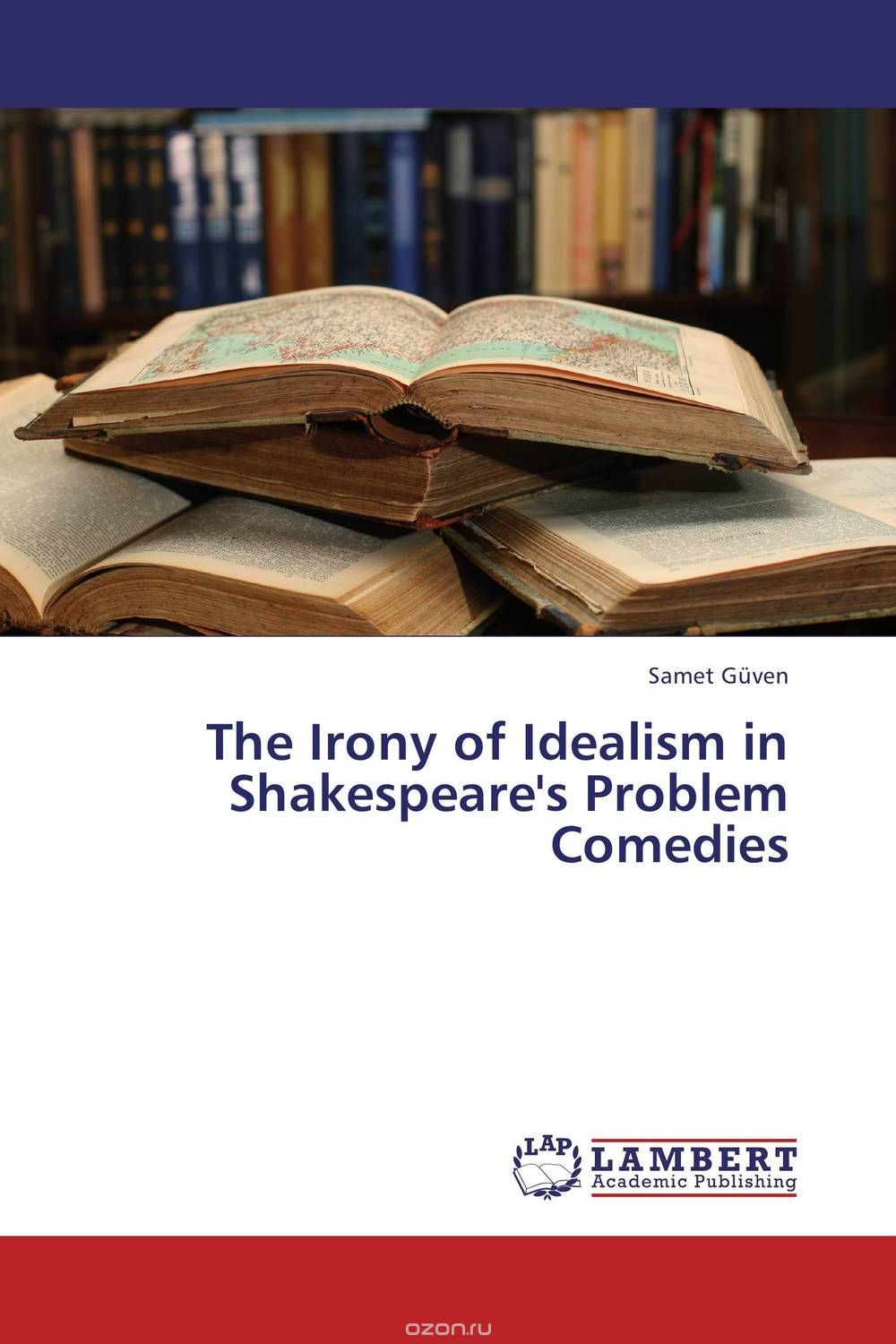 Скачать книгу "The Irony of Idealism in Shakespeare's Problem Comedies"