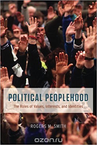 Political Peoplehood: The Roles of Values, Interests, and Identities