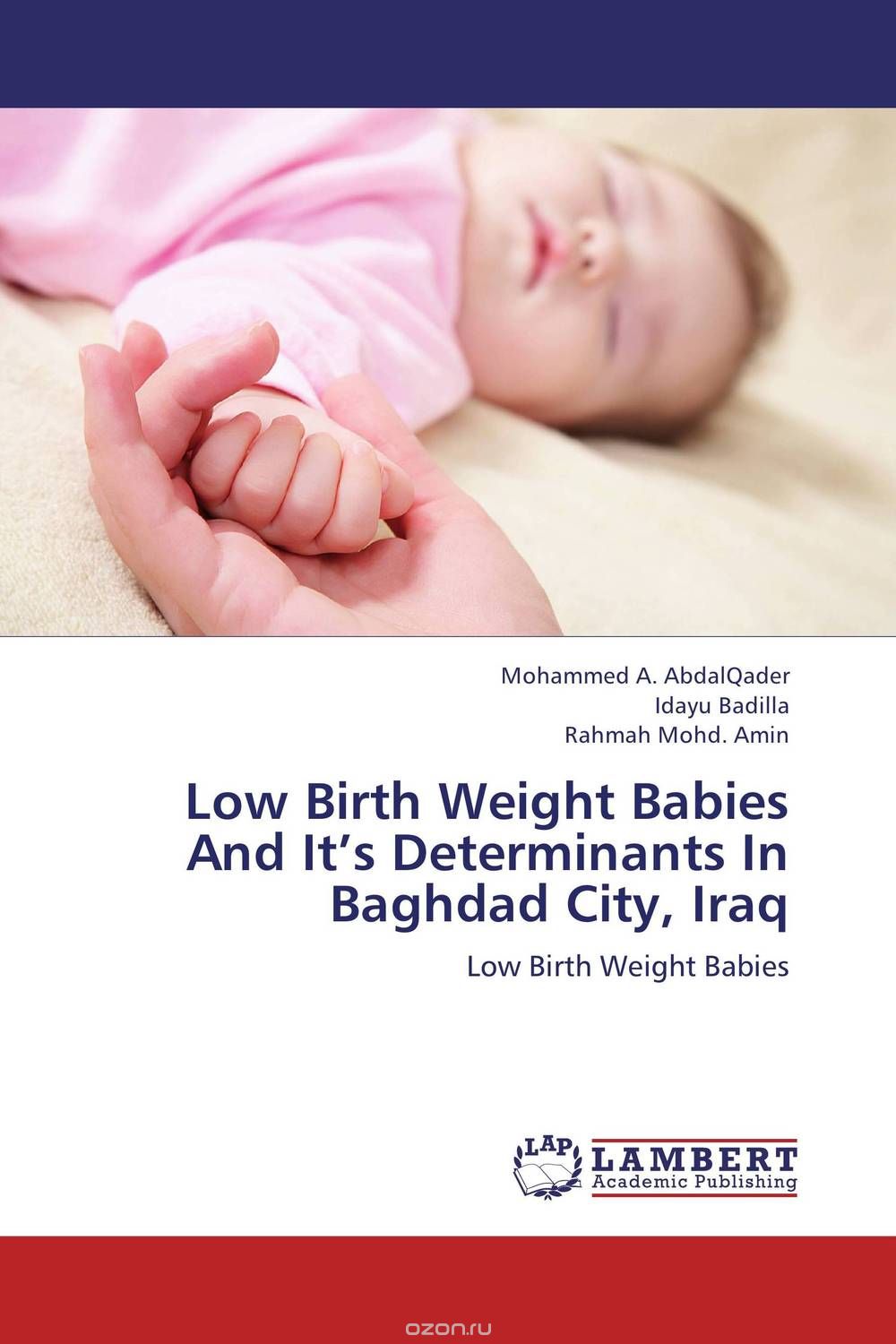Скачать книгу "Low Birth Weight Babies And It’s Determinants In Baghdad City, Iraq"