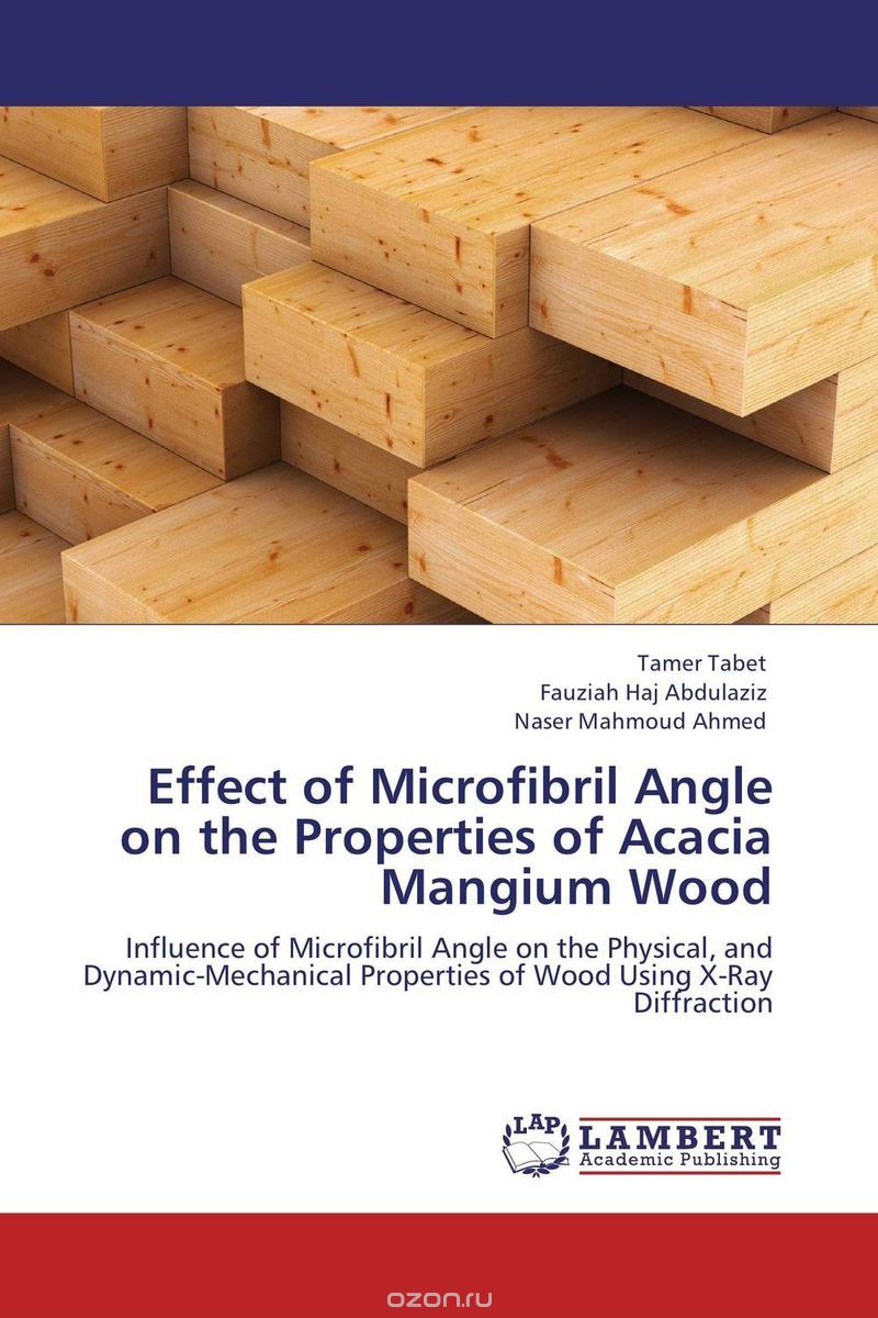 Скачать книгу "Effect of Microfibril Angle on the Properties of Acacia Mangium Wood"