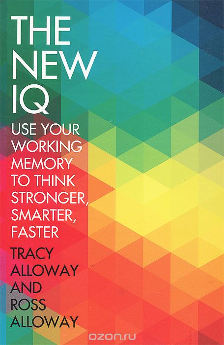 Скачать книгу "The New IQ: Use Your Working Memory to think Stronger, Smarter, Faster"