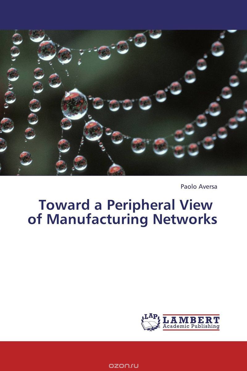 Toward a Peripheral View   of Manufacturing Networks