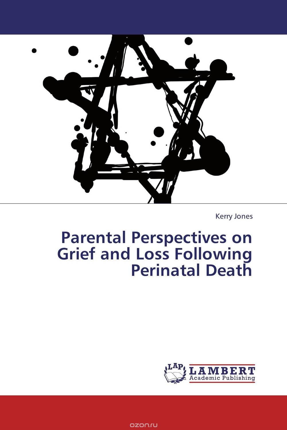 Скачать книгу "Parental Perspectives on Grief and Loss Following Perinatal Death"