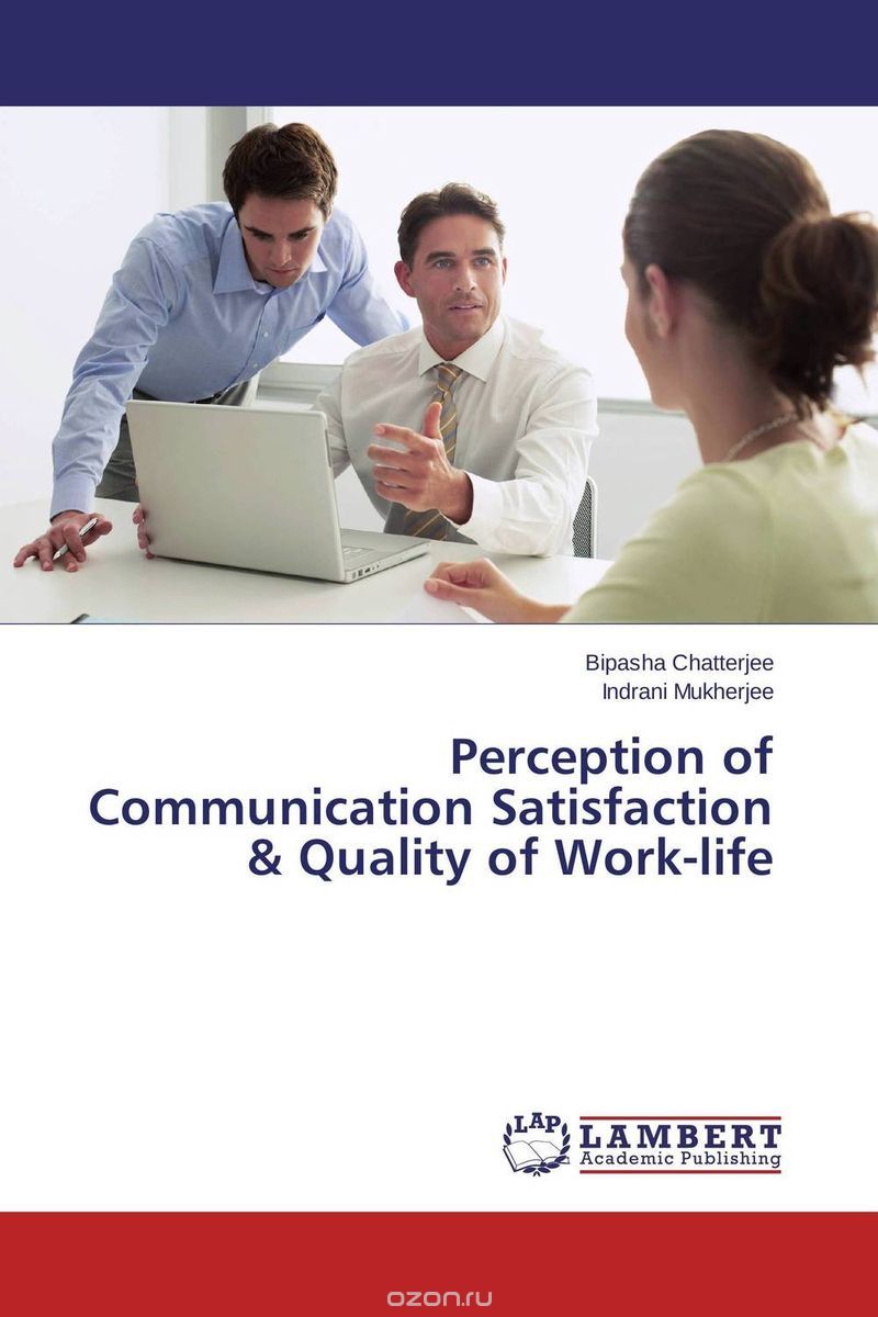 Скачать книгу "Perception of Communication Satisfaction & Quality of Work-life"