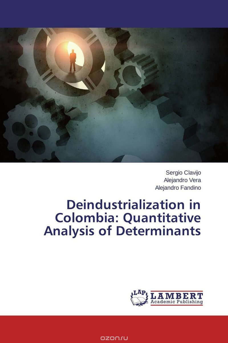 Скачать книгу "Deindustrialization in Colombia: Quantitative Analysis of Determinants"