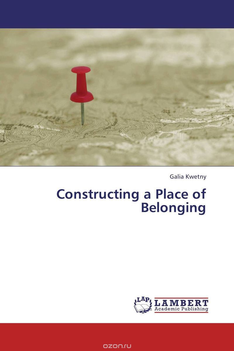Скачать книгу "Constructing a Place of Belonging"