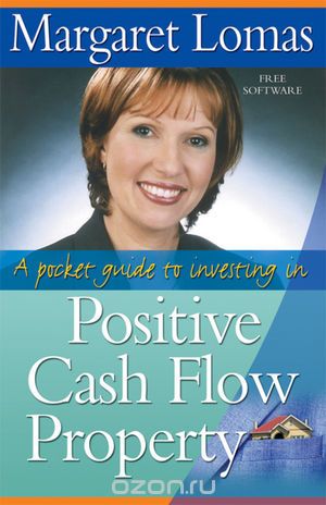 Скачать книгу "A Pocket Guide to Investing in Positive Cash Flow Property"