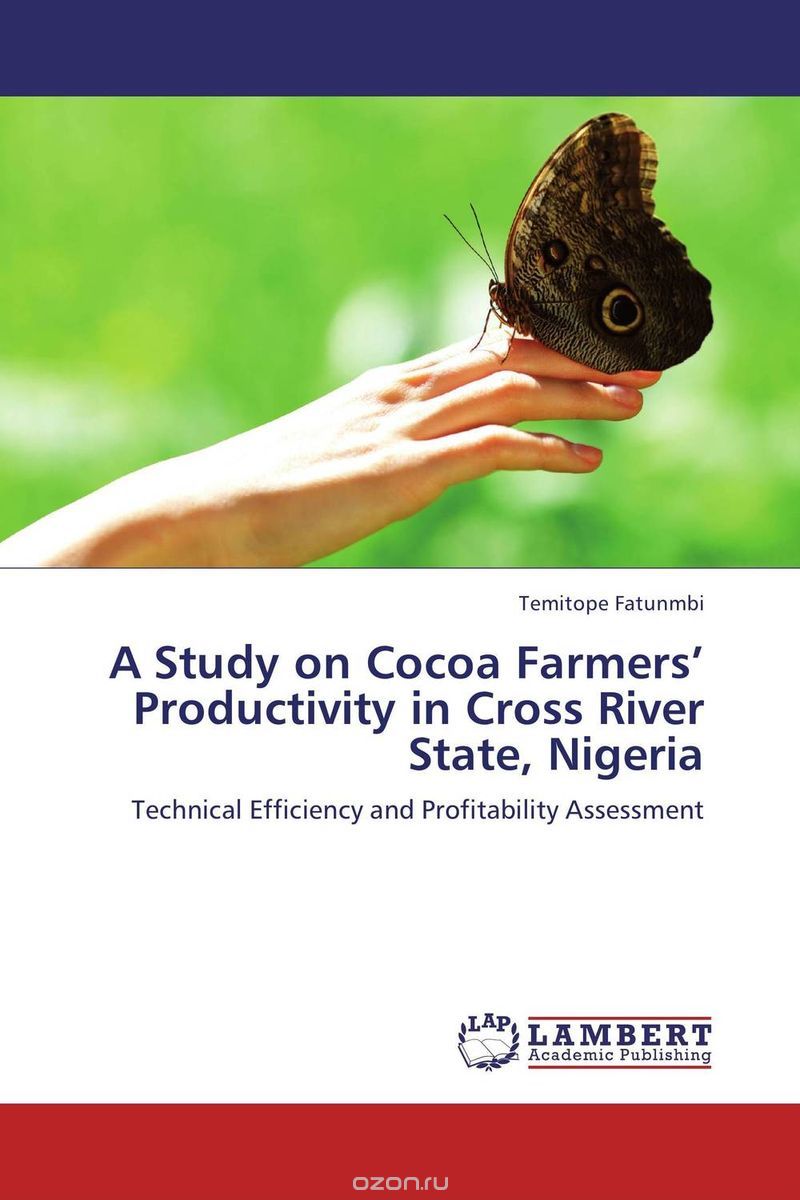 Скачать книгу "A Study on Cocoa Farmers’ Productivity in Cross River State, Nigeria"