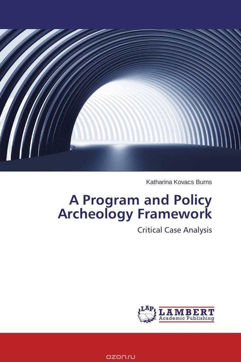 Скачать книгу "A Program and Policy Archeology Framework"