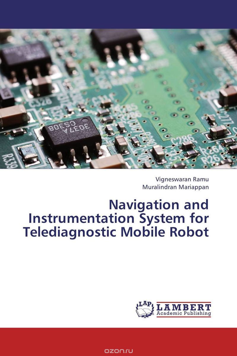 Скачать книгу "Navigation and Instrumentation System for Telediagnostic Mobile Robot"