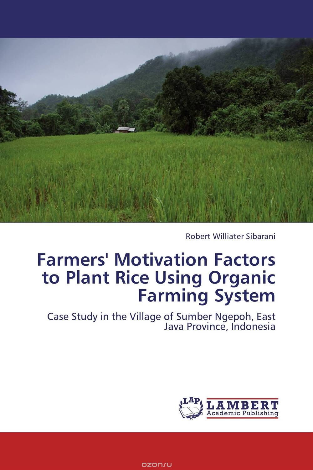 Скачать книгу "Farmers' Motivation Factors to Plant Rice Using Organic Farming System"