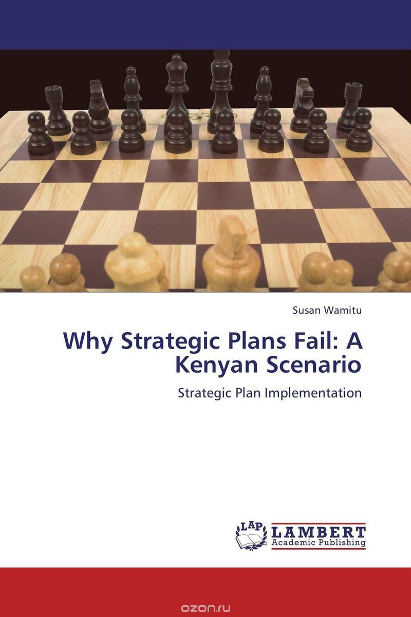Why Strategic Plans Fail: A Kenyan Scenario