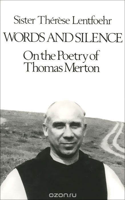 Скачать книгу "Words and Silence: Оn the Poetry Of Thomas Merton"