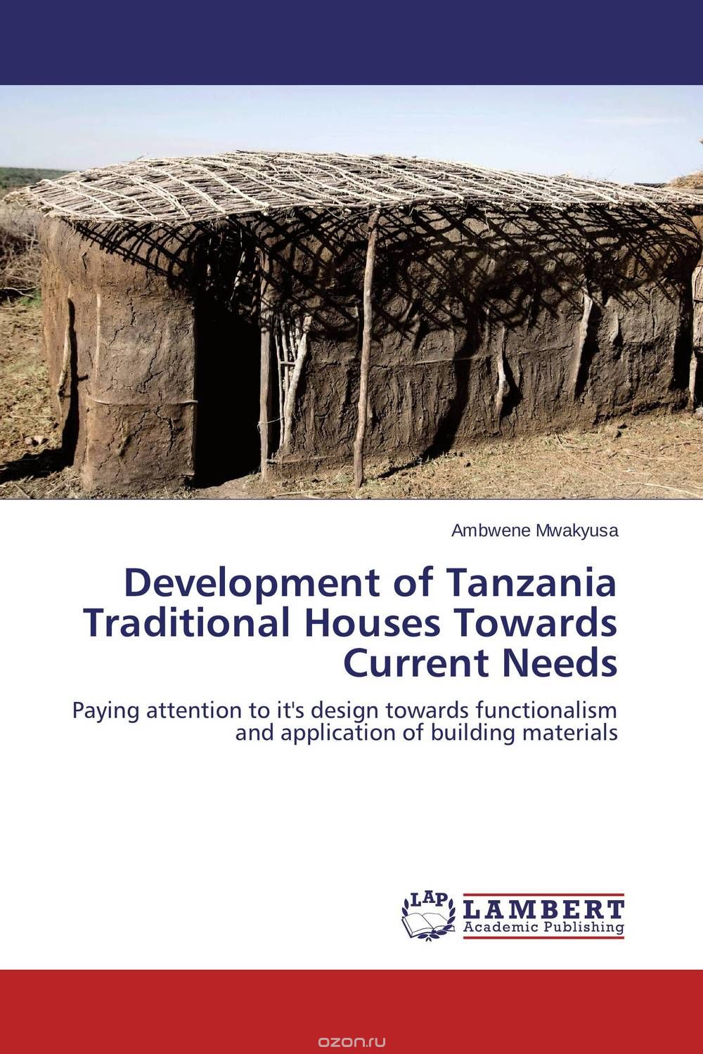 Скачать книгу "Development of Tanzania Traditional Houses Towards Current Needs"